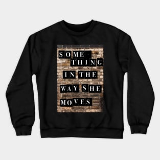 Something Crewneck Sweatshirt